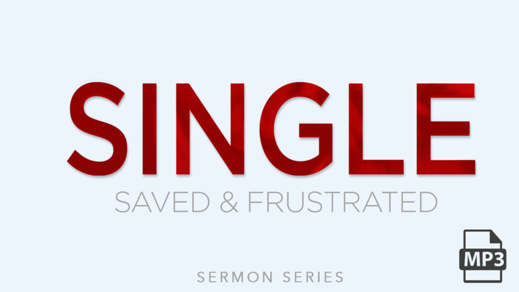 Single Saved and Frustrated Series